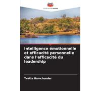 Intelligence émotionnelle et efficacité personnelle dans l'efficacité du leadership