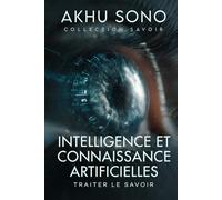 Intelligence et connaissance artificielles: Traiter le savoir (Collection SAVOIR)