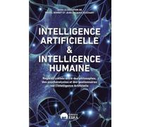 Intelligence humaine et intelligence artificielle: Regards croisés entre des philosophes, des psychanalystes et des gestionnaires sur l'intelligence artificielle