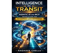 Intelligence in Transit: Agentic AI and MCP Revolution for Enterprise Data Movement