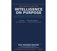 Intelligence on Purpose: Prompting, Agents, and the Practice of Applied Artificial Intelligence for Enterprise and Development