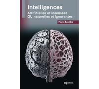 Intelligences: Artificielles et insensées OU naturelles et ignorantes