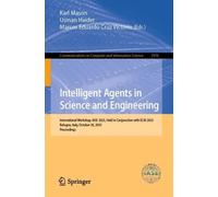 Intelligent Agents in Science and Engineering: International Workshop, IASE 2025, Held in Conjunction with ECAI 2025, Bologna, Italy, October 26, ... in Computer and Information Science, 2976)