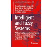 Intelligent and Fuzzy Systems: Artificial Intelligence in Human-Centric, Resilient and Sustainable Industries, Proceedings of the INFUS 2025 ... (Lecture Notes in Networks and Systems, 1529)