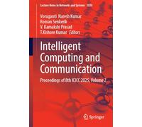 Intelligent Computing and Communication: Proceedings of 8th ICICC 2025, Volume 2: 1839 (Lecture Notes in Networks and Systems, 1839)