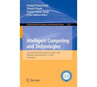 Intelligent Computing and Technologies: Second International Conference, ICTCon 2024, Kokrajhar, India, December 2-3, 2024, Proceedings: 2717 (Communications in Computer and Information Science)