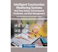 Intelligent Construction Monitoring Systems: Real-Time Safety, Environmental Prediction, and Risk Management