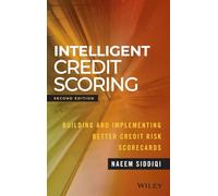 Intelligent Credit Scoring: Building and Implementing Better Credit Risk Scorecards (Wiley and SAS Business Series)