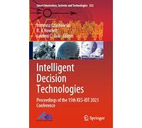 Intelligent Decision Technologies: Proceedings of the 15th KES-IDT 2023 Conference (Smart Innovation, Systems and Technologies)