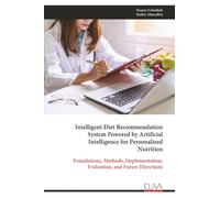 Intelligent Diet Recommendation System Powered by Artificial Intelligence for Personalized Nutrition: Foundations, Methods, Implementation, Evaluation, and Future Directions