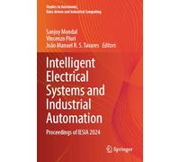 Intelligent Electrical Systems and Industrial Automation: Proceedings of IESIA 2024 (Studies in Autonomic, Data-driven and Industrial Computing)