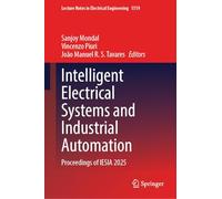 Intelligent Electrical Systems and Industrial Automation: Proceedings of IESIA 2025: 1519 (Lecture Notes in Electrical Engineering, 1519)