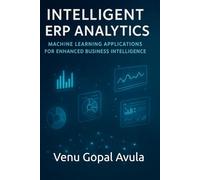 Intelligent ERP Analytics: Machine Learning Applications for Enhanced Business Intelligence