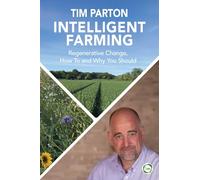 Intelligent Farming: Regenerative Change, How To and Why You Should