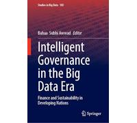 Intelligent Governance in the Big Data Era: Finance and Sustainability in Developing Nations: 185 (Studies in Big Data, 185)