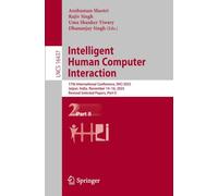 Intelligent Human Computer Interaction: 17th International Conference, IHCI 2025, Jaipur, India, November 14-16, 2025, Revised Selected Papers, Part ... (Lecture Notes in Computer Science, 16437)