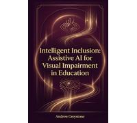 Intelligent Inclusion: Assistive AI for Visual Impairment in Education