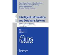 Intelligent Information and Database Systems: 18th Asian Conference, ACIIDS 2026, Kaohsiung, Taiwan, April 13-15, 2026, Proceedings, Part I (Lecture Notes in Computer Science, 16530)