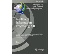 Intelligent Information Processing XII: 13th IFIP TC 12 International Conference, IIP 2024, Shenzhen, China, May 3-6, 2024, Proceedings, Part I: 703 ... in Information and Communication Technology)