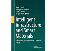 Intelligent Infrastructure and Smart Materials: Sustainable Technologies for a Greener Future
