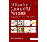 Intelligent Internal Control and Risk Management by Matthew Leitch (2008-05-19)