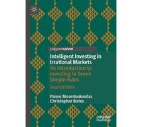 Intelligent Investing in Irrational Markets: An Introduction to Investing in Seven Simple Rules