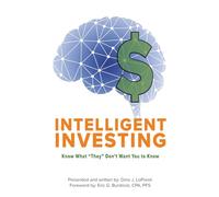 Intelligent Investing: Know What “They” Don’t Want You to Know