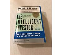 Intelligent Investor: A Book of Practical Counsel