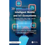 Intelligent Mobile and IoT Ecosystems: Bridging Cloud, Fog, Edge, and AI