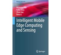 Intelligent Mobile Edge Computing and Sensing (Wireless Networks)