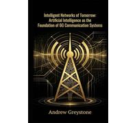 Intelligent Networks of Tomorrow: Artificial Intelligence as the Foundation of 6G Communication Systems