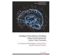 Intelligent Node Influence Modeling Using Cascade Kronecker Neuro- Fuzzy Networks: A Computational Intelligence Framework for Dynamic Network Analysis