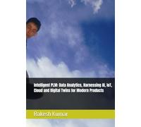 Intelligent PLM: Data Analytics, Harnessing AI, IoT, Cloud and Digital Twins for Modern Products