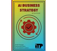 INTELLIGENT PROCESS TRANSFORMATION: The Leader's Guide to AI-Driven Excellence