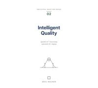 Intelligent Quality: Qualität als Voraussetzung industrieller KI-Adoption (Industrial Adoption Series (dt))