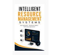 INTELLIGENT RESOURCE MANAGEMENT SYSTEMS: Asset optimization operational visibility and performance improvement