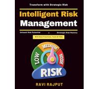 Intelligent Risk Management: Risk Management Techniques | Risk Intelligence Analytics | Modern Risk Practices | Risk-Adaptive Strategies | Risk in Business Growth | Risk Management Technology