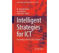 Intelligent Strategies for ICT: Proceedings of ICTCS 2025, Volume 10: 1892 (Lecture Notes in Networks and Systems, 1892)