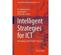 Intelligent Strategies for ICT: Proceedings of ICTCS 2025, Volume 9: 1891 (Lecture Notes in Networks and Systems, 1891)