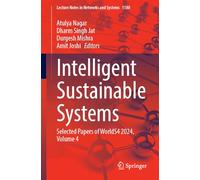 Intelligent Sustainable Systems: Selected Papers of WorldS4 2024, Volume 4: 1180 (Lecture Notes in Networks and Systems, 1180)