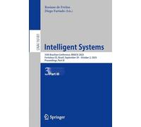 Intelligent Systems: 35th Brazilian Conference, BRACIS 2025, Fortaleza-CE, Brazil, September 29 - October 2, 2025, Proceedings, Part III (Lecture Notes in Computer Science, 16181)