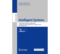 Intelligent Systems: 35th Brazilian Conference, BRACIS 2025, Fortaleza-CE, Brazil, September 29 - October 2, 2025, Proceedings, Part II (Lecture Notes in Computer Science, 16180)