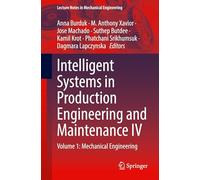 Intelligent Systems in Production Engineering and Maintenance IV: Volume 1: Mechanical Engineering (Lecture Notes in Mechanical Engineering)