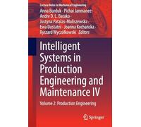 Intelligent Systems in Production Engineering and Maintenance IV: Volume 2: Production Engineering (Lecture Notes in Mechanical Engineering)