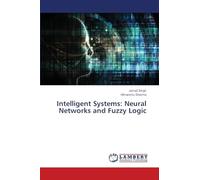 Intelligent Systems: Neural Networks and Fuzzy Logic