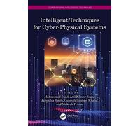 Intelligent Techniques for Cyber-Physical Systems (Computational Intelligence Techniques)