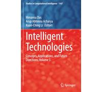 Intelligent Technologies: Concepts, Applications, and Future Directions, Volume 3
