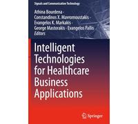 Intelligent Technologies for Healthcare Business Applications (Signals and Communication Technology)