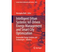 Intelligent Urban Systems: IoT-Driven Energy Management and Smart City Optimization: Renewable Energy Systems and Technologies, Volume 2: 2179 (Lecture Notes in Networks and Systems, 2179)
