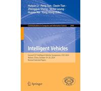 Intelligent Vehicles: Second CCF Intelligent Vehicles Symposium, CIVS 2024, Wuhan, China, October 19-20, 2024, Revised Selected Papers: 2449 (Communications in Computer and Information Science)